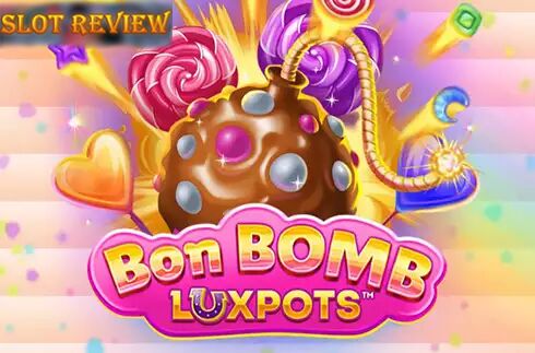 Bon Bomb Luxpots Slot Review